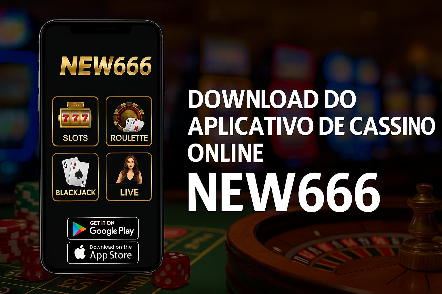 Baixar o NEW666 Cassino App